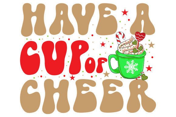 Have a Cup of Cheer PNG Sublimation