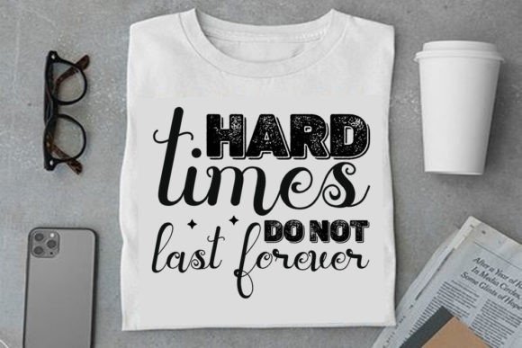 Mental Health SVG Design, Hard Times Do